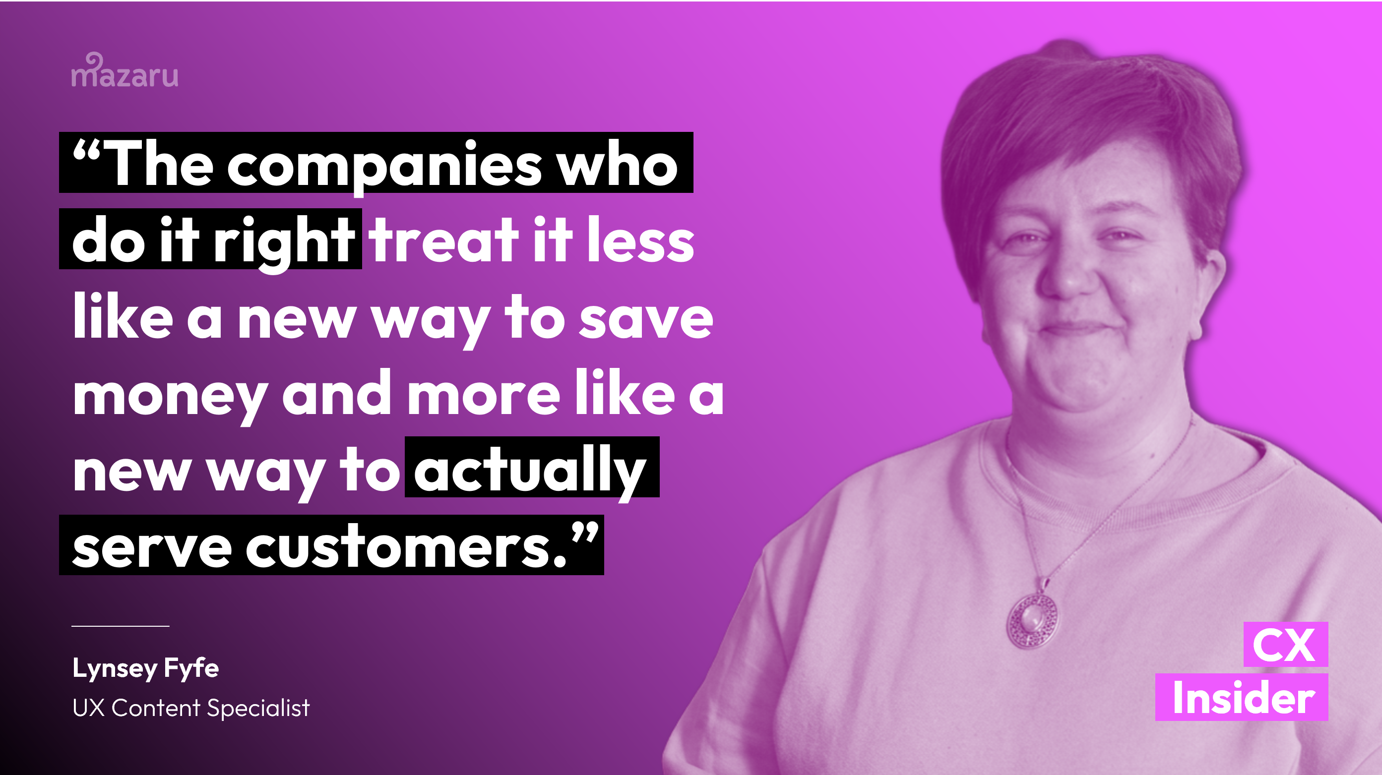 Image text says: "The companies who do it right treat it less like a new way to save money and more like a new way to actually serve customers."